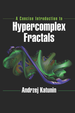 Couverture de l’ouvrage A Concise Introduction to Hypercomplex Fractals