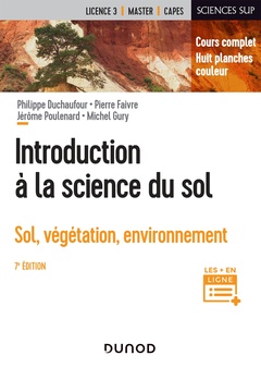 Couverture de l’ouvrage Introduction à la science du sol - 7e éd. - Sol, végétation, environnement