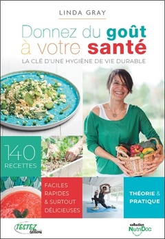 Cover of the book Donnez du goût à votre santé - La clé d'une hygiène de vie durable