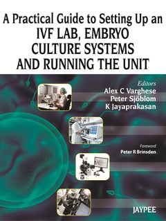 Couverture de l’ouvrage A Practical Guide to Setting up an IVF Lab, Embryo Culture Systems and Running the Unit