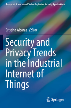Couverture de l’ouvrage Security and Privacy Trends in the Industrial Internet of Things