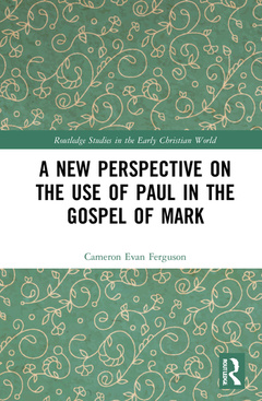 Couverture de l’ouvrage A New Perspective on the Use of Paul in the Gospel of Mark