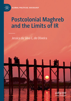 Couverture de l’ouvrage Postcolonial Maghreb and the Limits of IR