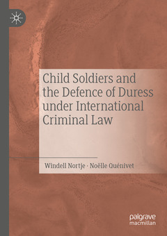 Couverture de l’ouvrage Child Soldiers and the Defence of Duress under International Criminal Law
