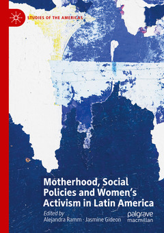 Couverture de l’ouvrage Motherhood, Social Policies and Women's Activism in Latin America