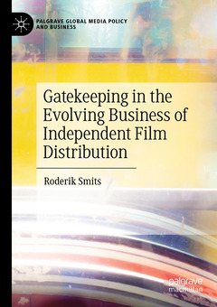 Cover of the book Gatekeeping in the Evolving Business of Independent Film Distribution