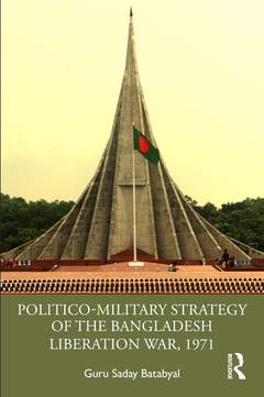 Couverture de l’ouvrage Politico-Military Strategy of the Bangladesh Liberation War, 1971