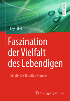 Couverture de l’ouvrage Faszination der Vielfalt des Lebendigen - Didaktik des Draußen-Lernens