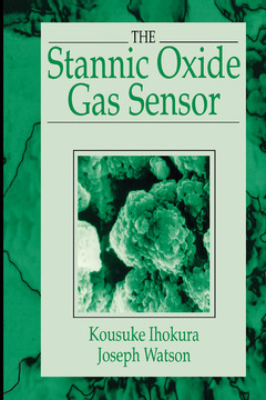 Couverture de l’ouvrage The Stannic Oxide Gas SensorPrinciples and Applications