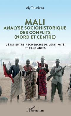 Couverture de l’ouvrage Mali. Analyse sociohistorique des conflits (Nord et Centre)