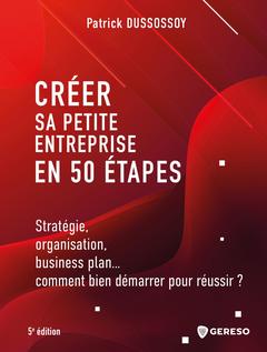 Cover of the book Créer sa petite entreprise en 50 étapes