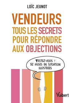 Cover of the book Vendeurs : tous les secrets pour répondre aux objections