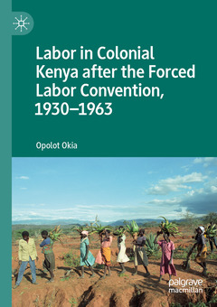 Cover of the book Labor in Colonial Kenya after the Forced Labor Convention, 1930–1963