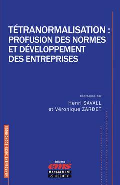 Couverture de l’ouvrage Tétranormalisation : profusion des normes et développement des entreprises