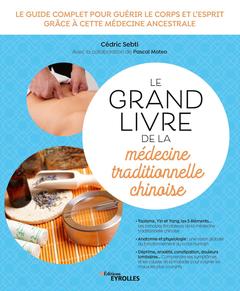 Cover of the book Le grand livre de la médecine traditionnelle chinoise