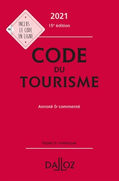 Couverture de l’ouvrage Code du tourisme 2021, annoté et commenté. 15e éd.