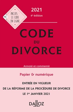 Couverture de l’ouvrage Code du divorce 2021 4ed - Annoté et commenté