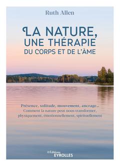 Couverture de l’ouvrage La nature, une thérapie du corps et de l'âme