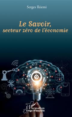 Couverture de l’ouvrage Le Savoir, secteur zéro de l'économie