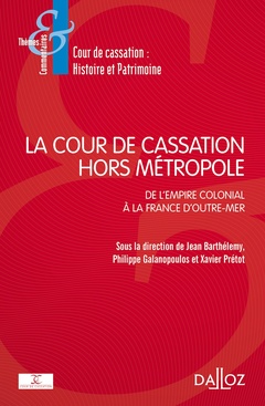 Couverture de l’ouvrage La place et le role de la Cour de cassation hors metropole -D'empire colonial a France d'Outre-mer
