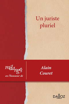 Couverture de l’ouvrage Mélanges en l'honneur d'Alain Couret - Un juriste pluriel. Coédition EFL-Dalloz