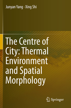 Couverture de l’ouvrage The Centre of City: Thermal Environment and Spatial Morphology 