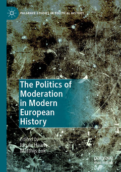 Cover of the book The Politics of Moderation in Modern European History