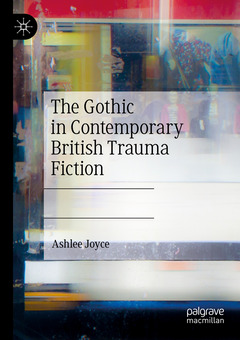Couverture de l’ouvrage The Gothic in Contemporary British Trauma Fiction
