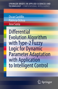 Couverture de l’ouvrage Differential Evolution Algorithm with Type-2 Fuzzy Logic for Dynamic Parameter Adaptation with Application to Intelligent Control