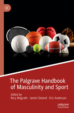 Couverture de l’ouvrage The Palgrave Handbook of Masculinity and Sport 