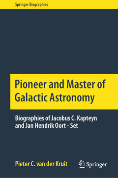 Cover of the book Pioneer and Master of Galactic Astronomy: Biographies of Jacobus C. Kapteyn and Jan Hendrik Oort - Set