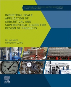 Couverture de l’ouvrage Industrial Scale Application of Subcritical and Supercritical Fluids for Design of Products