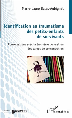 Couverture de l’ouvrage Identification au traumatisme des petits-enfants de survivants