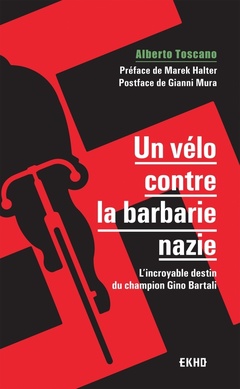 Couverture de l’ouvrage Un vélo contre la barbarie nazie - L'incroyable destin du champion Gino Bartali