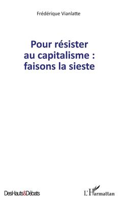 Cover of the book Pour résister au capitalisme : faisons la sieste