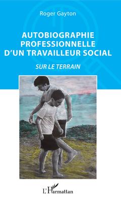 Cover of the book Autobiographie professionnelle d'un travailleur social