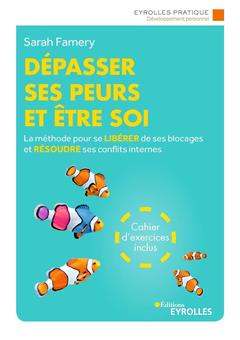 Cover of the book Dépasser ses peurs et être soi
