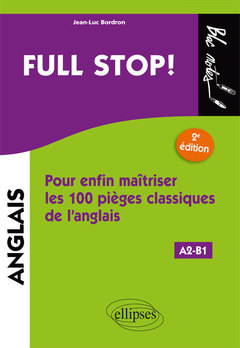 Cover of the book Full stop! Pour enfin maîtriser les100 pièges classiques de l'anglais - 2e édition. [A2-B1]