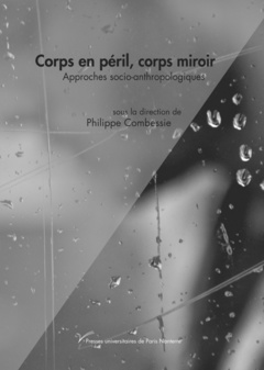 Couverture de l’ouvrage Corps en peril, corps miroir. approches socio-anthropologiques