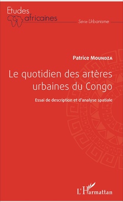 Couverture de l’ouvrage Le quotidien des artères urbaines du Congo