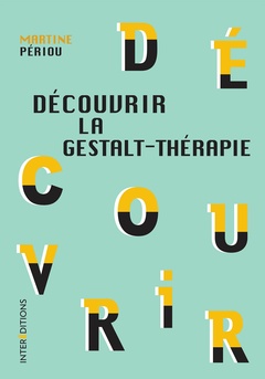 Couverture de l’ouvrage Découvrir la Gestalt-thérapie - 2e éd.