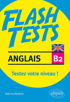Couverture de l’ouvrage Anglais. Flash Tests niveau B2. Testez votre niveau d'anglais