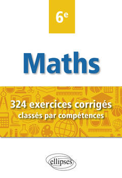 Couverture de l’ouvrage Mathématiques - 324 exercices corrigés classés par compétences - 6e