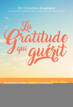 Couverture de l’ouvrage La gratitude qui guérit
