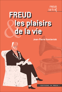 Couverture de l’ouvrage Freud et les plaisirs de la vie