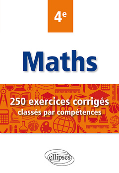 Couverture de l’ouvrage Mathématiques - 250 exercices corrigés classés par compétences - 4e