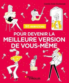 Cover of the book 50 exercices pour devenir la meilleure version de vous-même