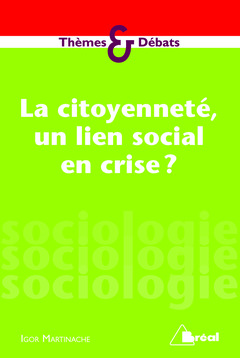 Couverture de l’ouvrage La citoyenneté, un lien social en crise ?