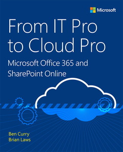 Couverture de l’ouvrage From IT Pro to Cloud Pro Microsoft Office 365 and SharePoint Online