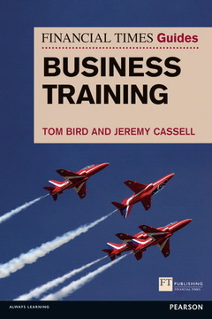 Couverture de l’ouvrage Financial Times Guide to Business Training, The
